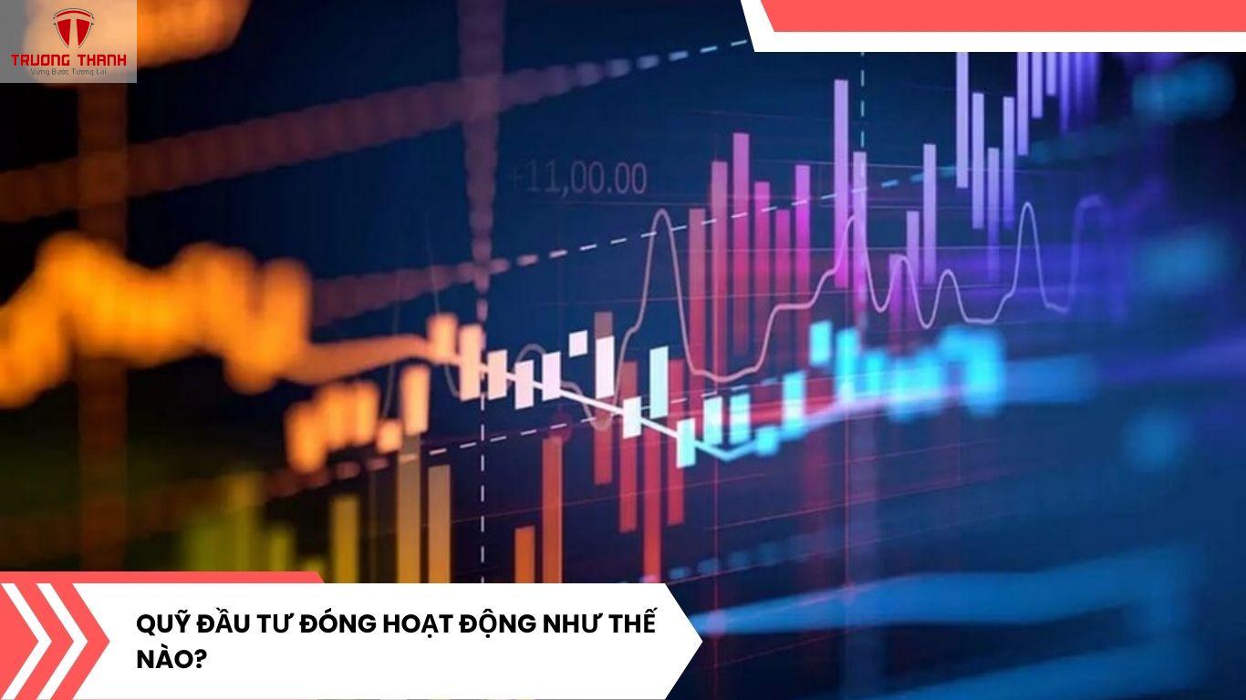 Quỹ Đầu Tư Đóng Là Gì? Đặc Điểm Nổi Bật Của Quỹ Đầu Tư Đóng