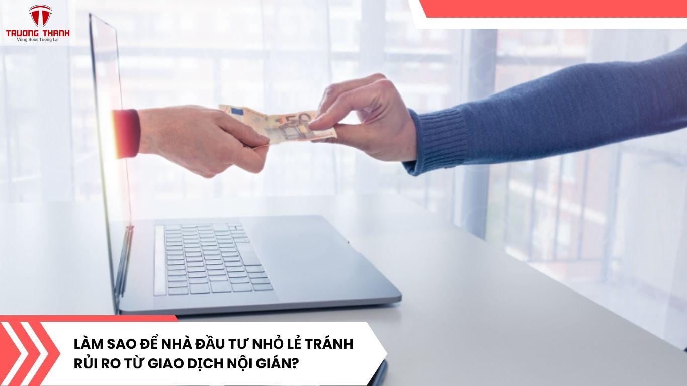 Làm sao để nhà đầu tư nhỏ lẻ tránh rủi ro từ giao dịch nội gián?