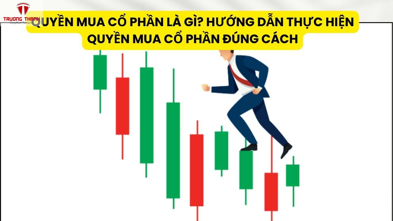 Quyền Mua Cổ Phần Là Gì? Hướng Dẫn Thực Hiện Quyền Mua Cổ Phần Đúng Cách