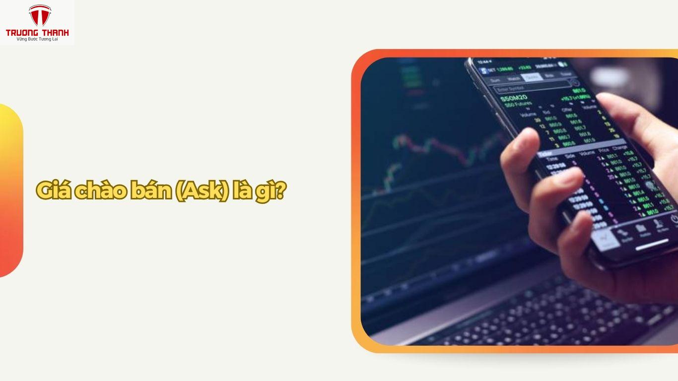 Giá Hỏi Mua (Bid) Và Giá Chào Bán (Ask) Là Gì? Chênh Lệch Giá Hỏi Mua Và Giá Chào Bán Trong Chứng Khoán