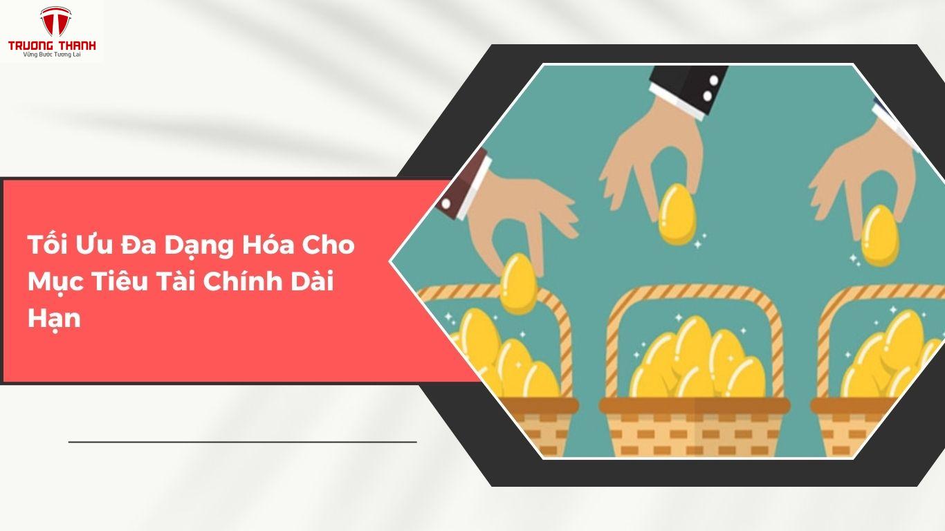 Sự Quan Trọng Của Đa Dạng Hóa Danh Mục Đầu Tư