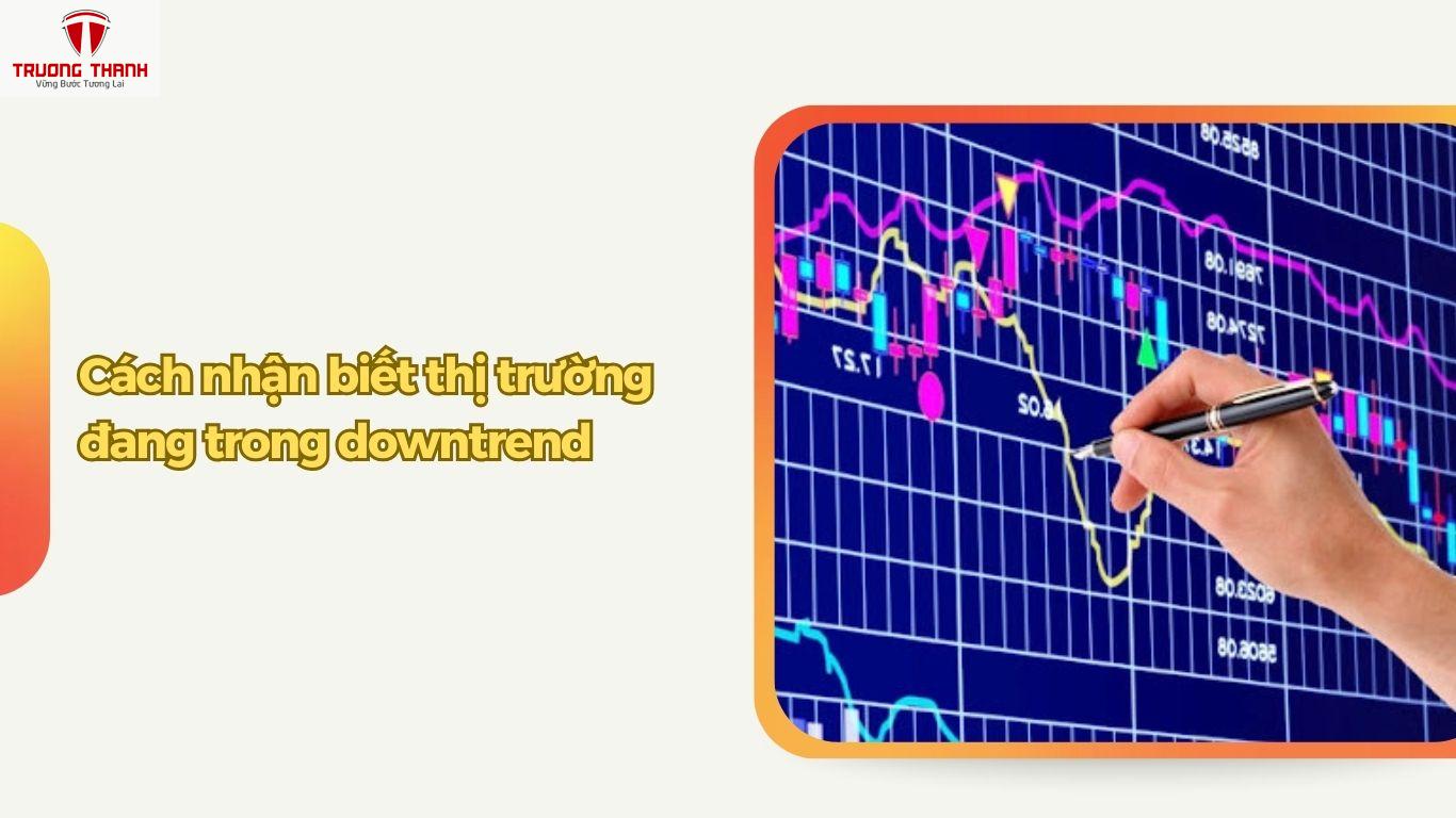 Downtrend Là Gì? Cách Nhận Biết Và Giao Dịch Trong Downtrend