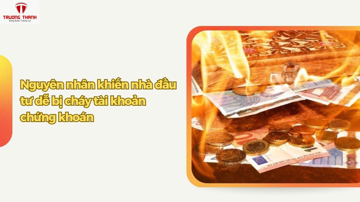 Cháy Tài Khoản Chứng Khoán Là Gì? Lời Khuyên Cho Nhà Đầu Tư Để Tránh Mất Sạch Vốn