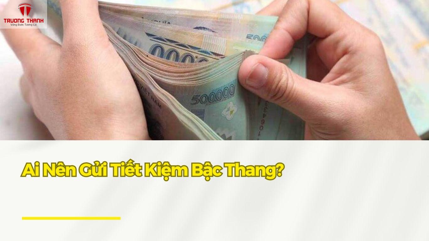 Tiết Kiệm Bậc Thang Là Gì? Đặc Điểm Sản Phẩm Tiết Kiệm Bậc Thang