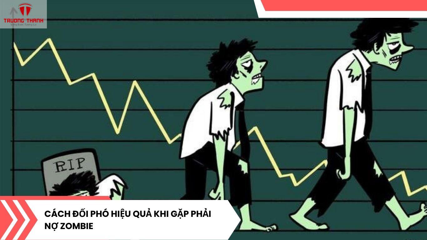 Nợ Zombie Là Gì? Cách Đối Phó Hiệu Quả Khi Gặp Phải Nợ Zombie
