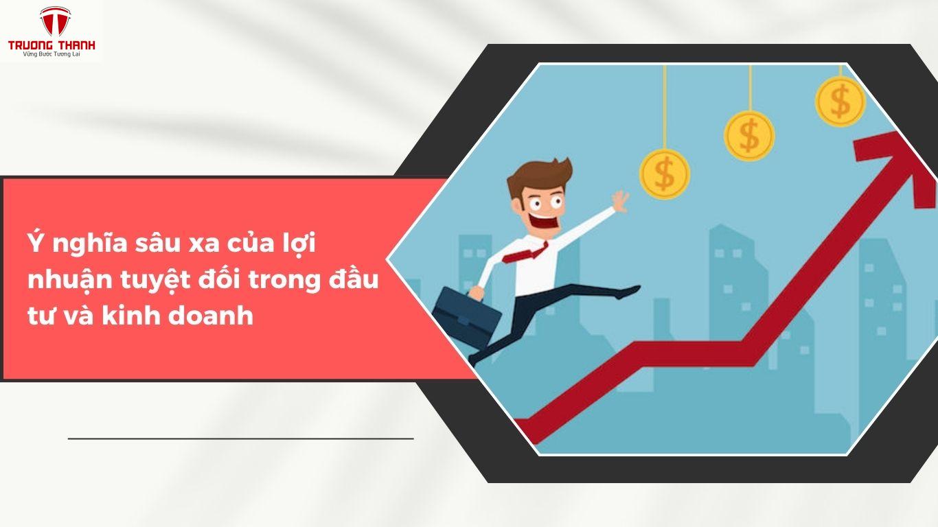 Lợi Nhuận Tuyệt Đối Là Gì? Giải Mã Từ A–Z Về Lợi Nhuận Tuyệt Đối