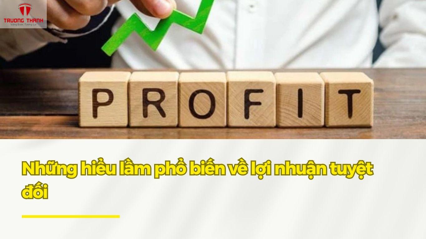 Lợi Nhuận Tuyệt Đối Là Gì? Giải Mã Từ A–Z Về Lợi Nhuận Tuyệt Đối