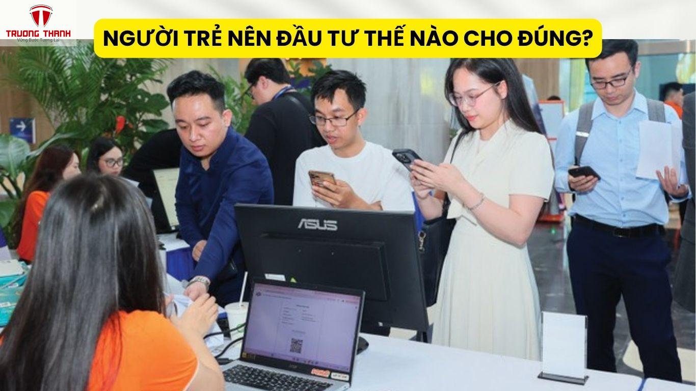 Người Trẻ Nên Đầu Tư Thế Nào Cho Đúng?
