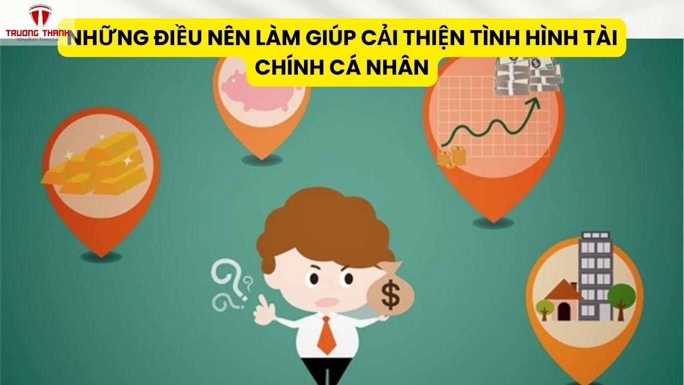 Những Điều Nên Làm Giúp Cải Thiện Tình Hình Tài Chính Cá Nhân