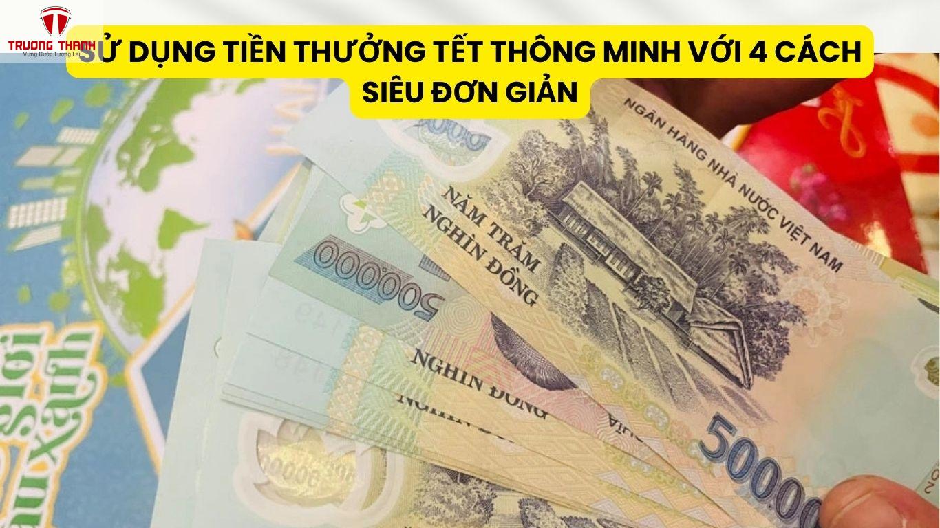 Sử Dụng Tiền Thưởng Tết Thông Minh Với 4 Cách Siêu Đơn Giản