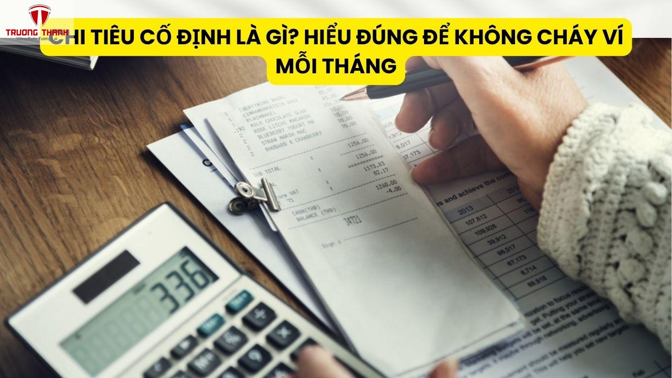 Chi Tiêu Cố Định Là Gì? Hiểu Đúng Để Không Cháy Ví Mỗi Tháng