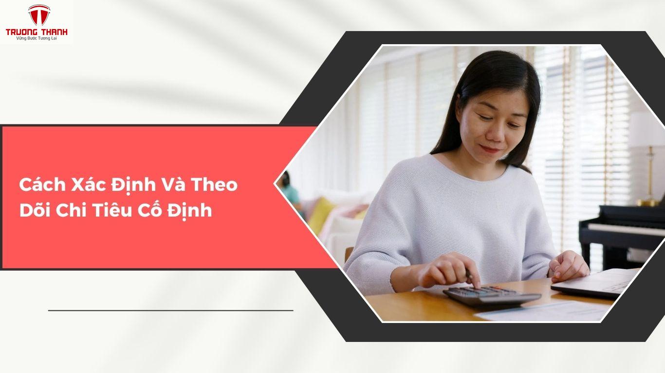 Chi Tiêu Cố Định Là Gì? Hiểu Đúng Để Không Cháy Ví Mỗi Tháng