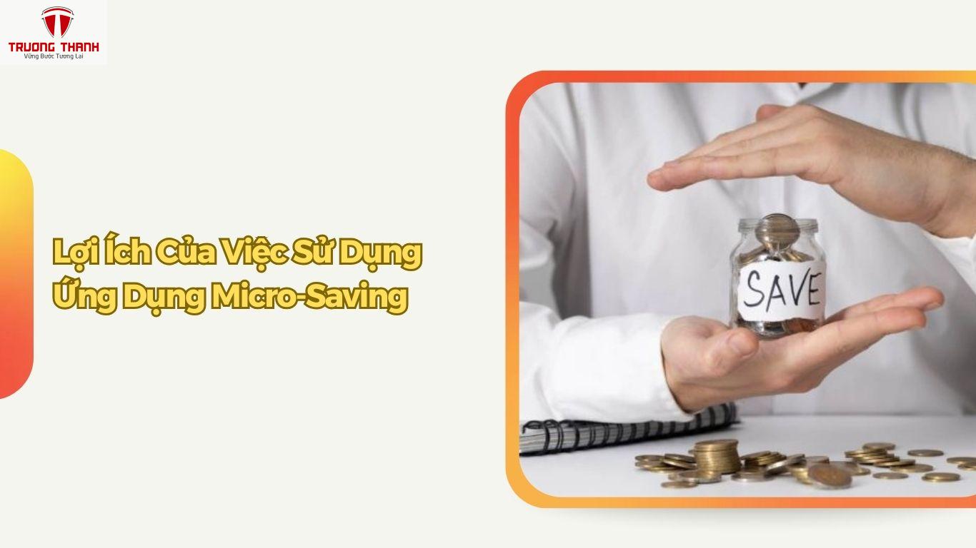 Ứng Dụng Micro-Saving Là Gì? Cách Tiết Kiệm Tiền Thông Minh Cho Người Mới