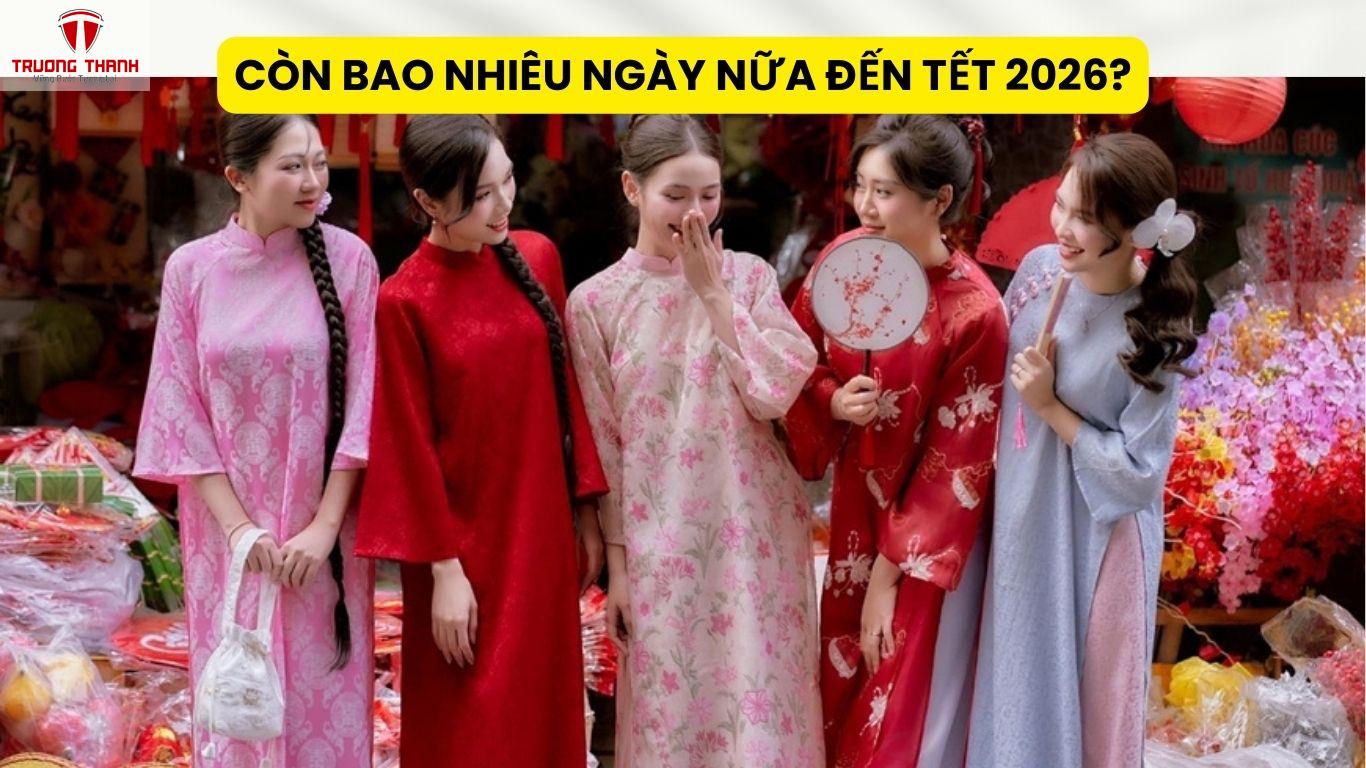 Còn Bao Nhiêu Ngày Nữa Đến Tết 2026?