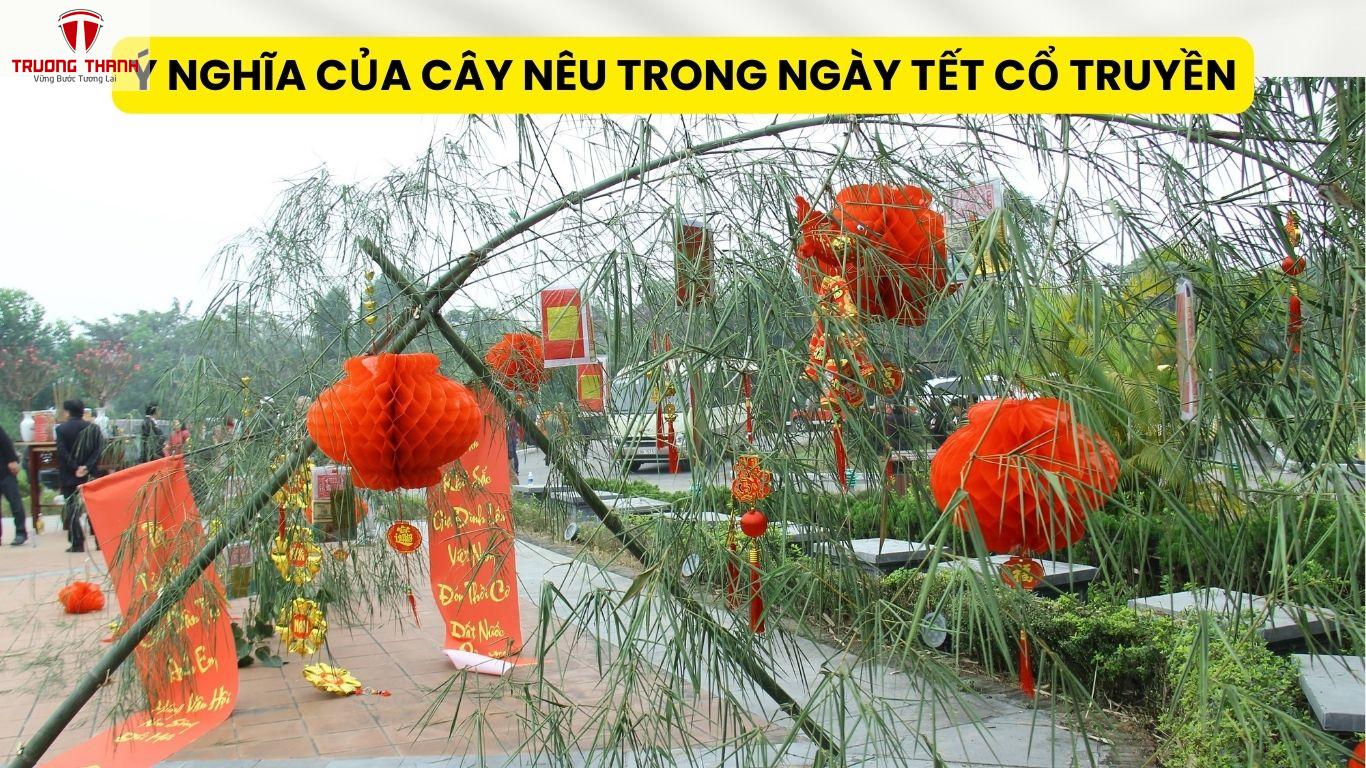 Ý Nghĩa Của Cây Nêu Trong Ngày Tết Cổ Truyền