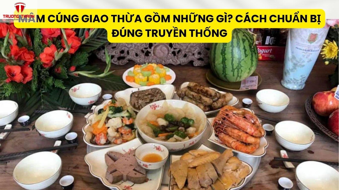 Mâm Cúng Giao Thừa Gồm Những Gì? Cách Chuẩn Bị Đúng Truyền Thống