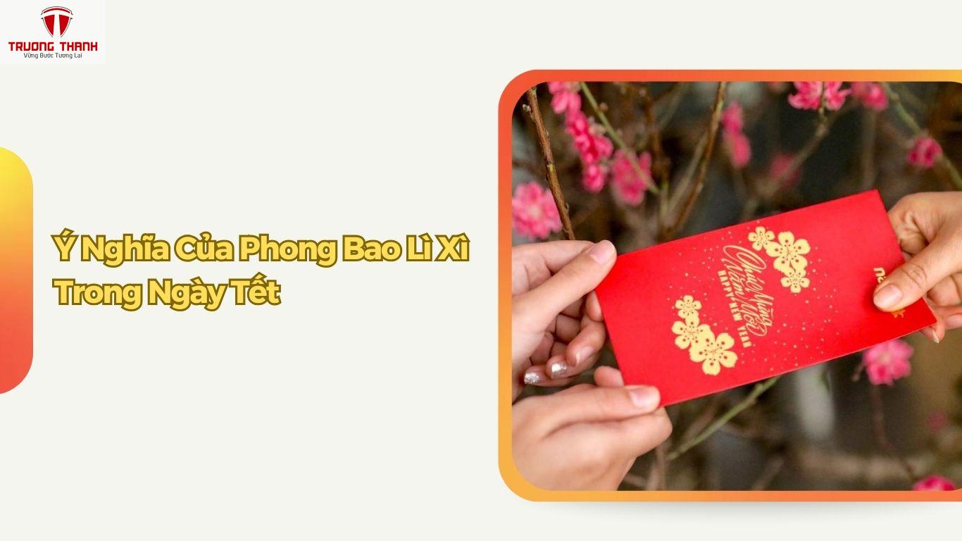 Ý Nghĩa Của Phong Bao Lì Xì Trong Ngày Tết Nguyên Đán