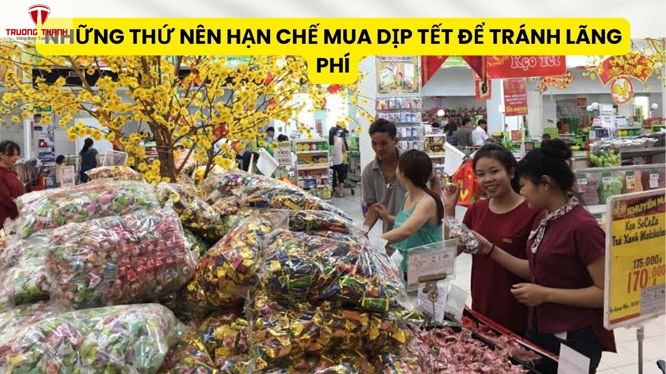 Những Thứ Nên Hạn Chế Mua Dịp Tết Để Tránh Lãng Phí