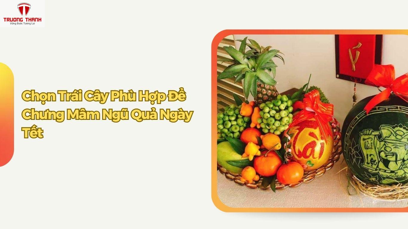 Cách Chưng Mâm Ngũ Quả Đẹp Ngày Tết