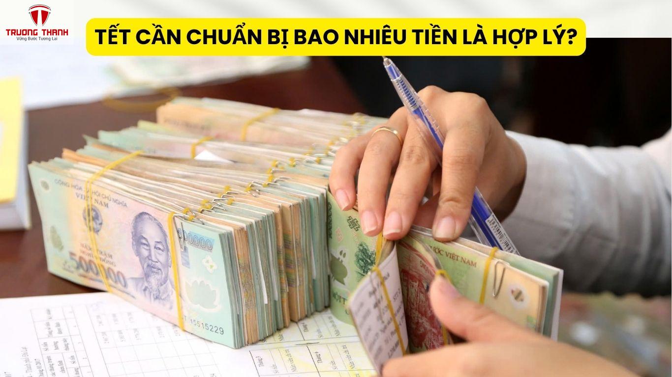 Tết Cần Chuẩn Bị Bao Nhiêu Tiền Là Hợp Lý?