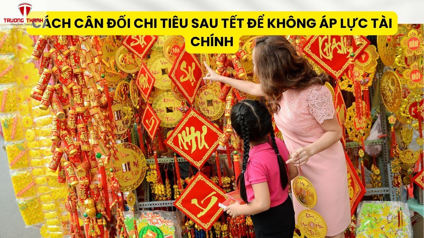 Cách Cân Đối Chi Tiêu Sau Tết Để Không Áp Lực Tài Chính