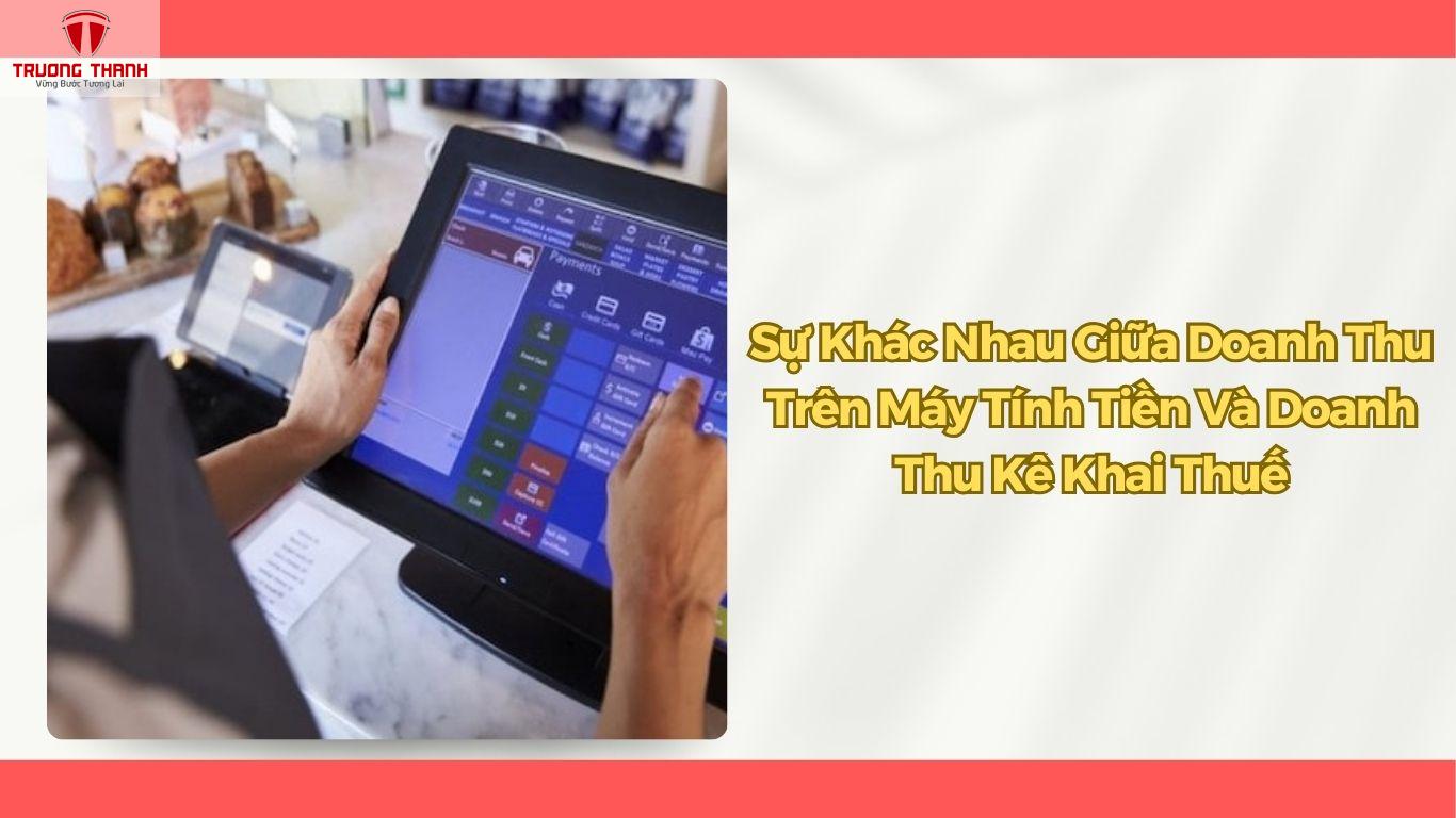 Doanh Thu Ghi Nhận Trên Máy Tính Tiền Có Được Dùng Để Tính Thuế Không?
