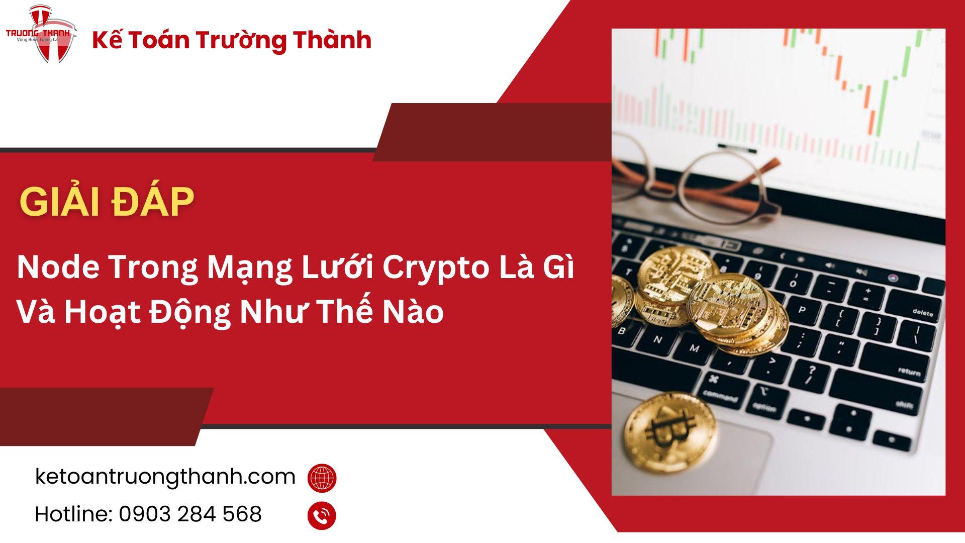 Node Trong Mạng Lưới Crypto Là Gì Và Hoạt Động Như Thế Nào