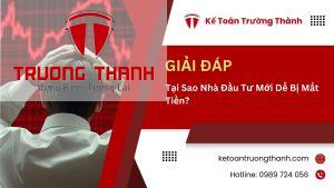 Tại Sao Nhà Đầu Tư Mới Dễ Bị Mất Tiền?