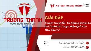 Target Trong Đầu Tư Chứng Khoán Là Gì? Cách Đặt Target Hiệu Quả Cho Nhà Đầu Tư
