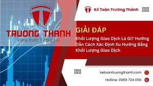 Khối Lượng Giao Dịch Là Gì? Hướng Dẫn Cách Xác Định Xu Hướng Bằng Khối Lượng Giao Dịch