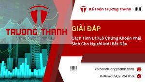 Cách Tính Lãi/Lỗ Chứng Khoán Phái Sinh Cho Người Mới Bắt Đầu