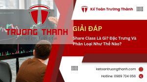 Share Class Là Gì? Đặc Trưng Và Phân Loại Như Thế Nào?