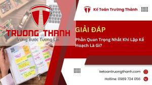 Phần Quan Trọng Nhất Khi Lập Kế Hoạch Là Gì?