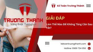 Làm Thế Nào Để Không Tăng Cân Sau Tết?