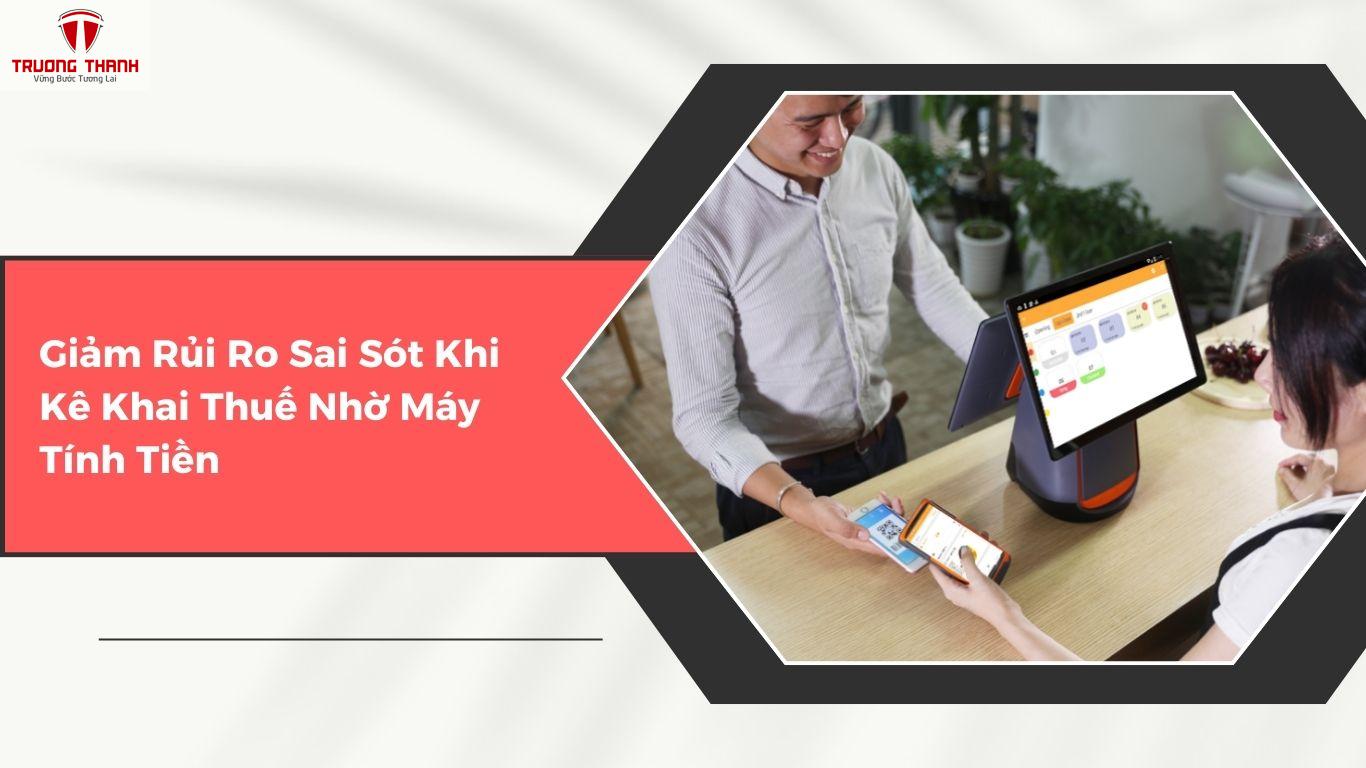 Dùng Máy Tính Tiền Có Giúp Chủ Quán Dễ Kê Khai Thuế Hơn Không?