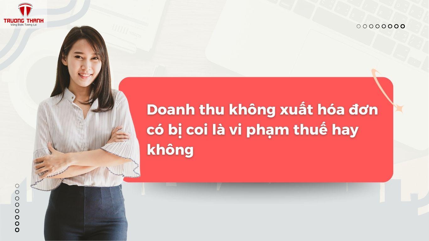 Doanh Thu Không Xuất Hóa Đơn Có Bị Truy Thu Thuế Không?