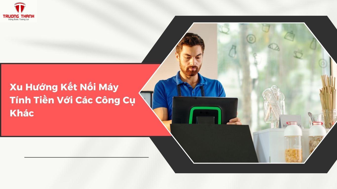 Xu Hướng Máy Tính Tiền Trong 3–5 Năm Tới Là Gì?