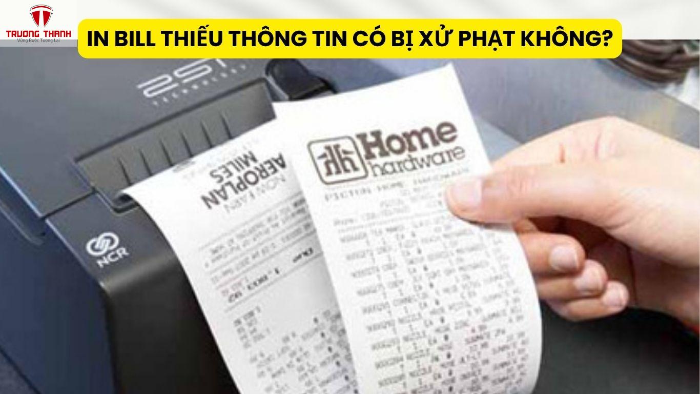In Bill Thiếu Thông Tin Có Bị Xử Phạt Không?