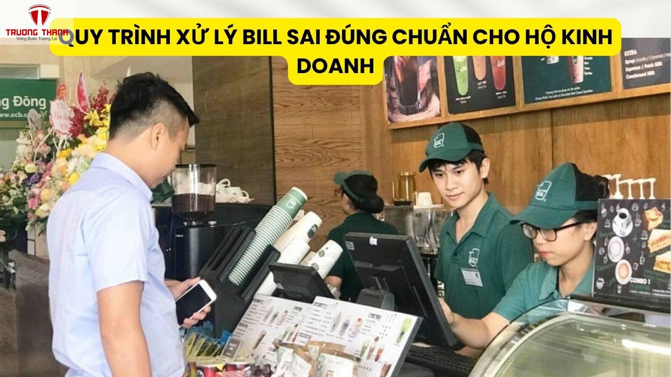 Quy Trình Xử Lý Bill Sai Đúng Chuẩn Cho Hộ Kinh Doanh