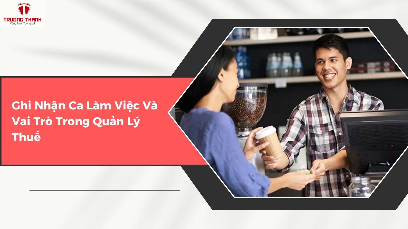 Máy Tính Tiền Có Ghi Nhận Giờ Vào Ca, Ra Ca Không?