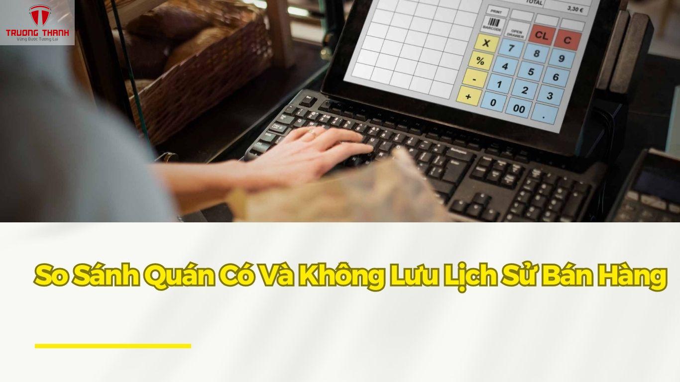 Máy Tính Tiền Có Lưu Lại Lịch Sử Bán Hàng Không?