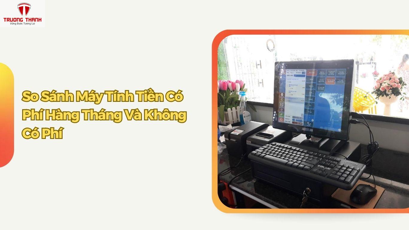 Máy Tính Tiền Có Phát Sinh Phí Hàng Tháng Không?