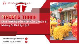 Khai Trương Đầu Năm Cần Chuẩn Bị Những Gì Để Lấy Lộc?