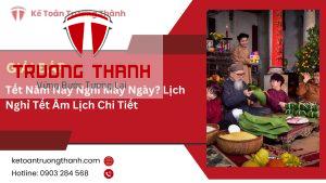 Tết Năm Nay Nghỉ Mấy Ngày? Lịch Nghỉ Tết Âm Lịch Chi Tiết