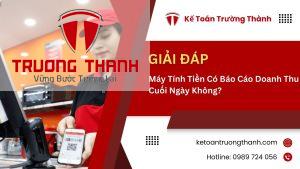 Máy Tính Tiền Có Báo Cáo Doanh Thu Cuối Ngày Không?