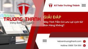 Máy Tính Tiền Có Lưu Lại Lịch Sử Bán Hàng Không?