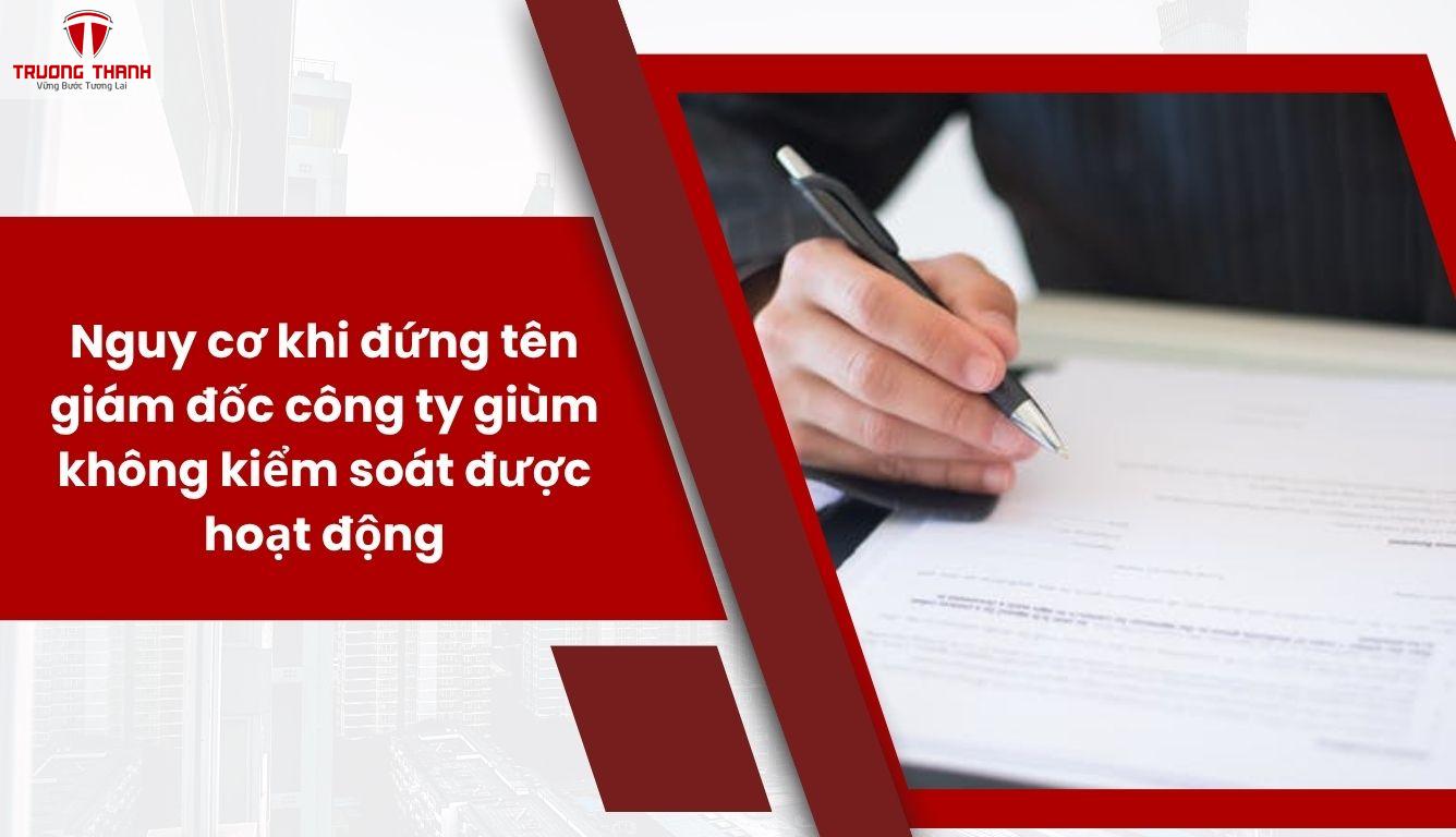 Đứng Tên Công Ty Giùm Có Rủi Ro Gì?