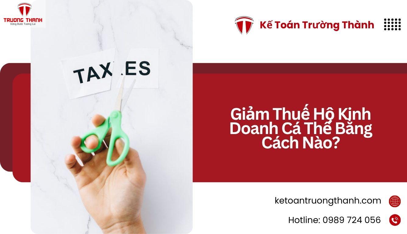Giảm Thuế Hộ Kinh Doanh Cá Thể Bằng Cách Nào?