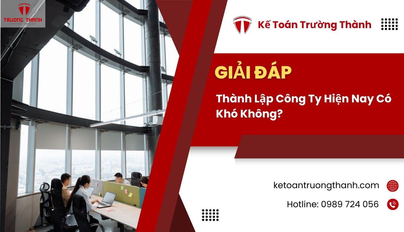 Thành Lập Công Ty Hiện Nay Có Khó Không?