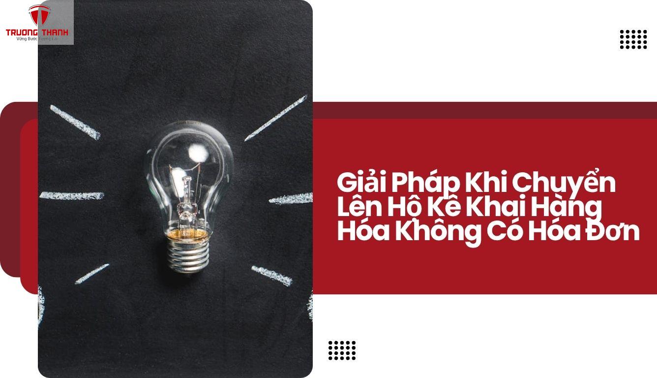 Chuyển Lên Hộ Kê Khai Hàng Hóa Không Có Hóa Đơn Phải Làm Sao?